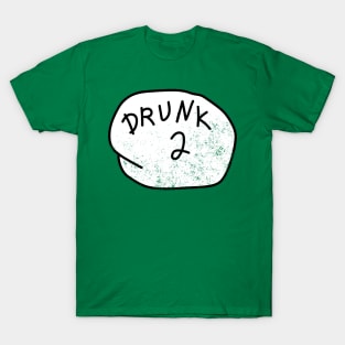 Drunk 2 T-Shirt beer drinking St Patricks Day Gift tee T-Shirt